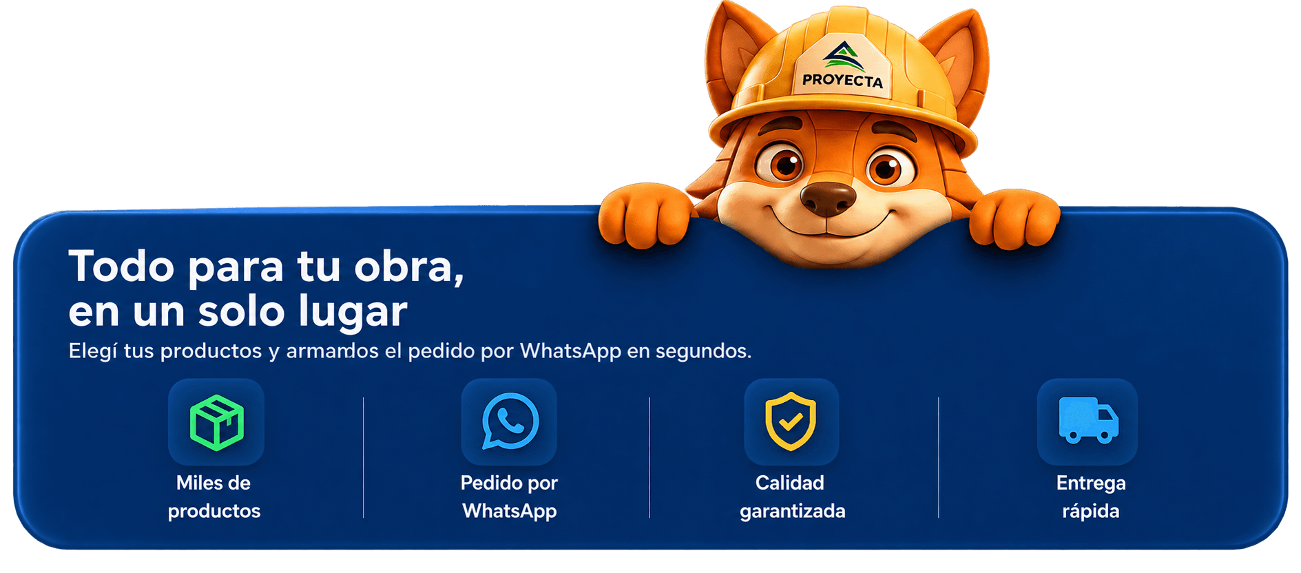 Todo para tu obra, en un solo lugar. Elegí tus productos y armamos el pedido por WhatsApp en segundos.